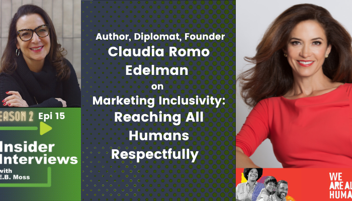 Claudia Romo Edelman, guest on Insider Interviews with E.B. Moss