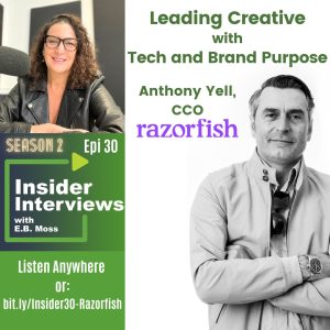 Anthony Yell: Leading Razorfish Creative with Tech & Brand Purpose