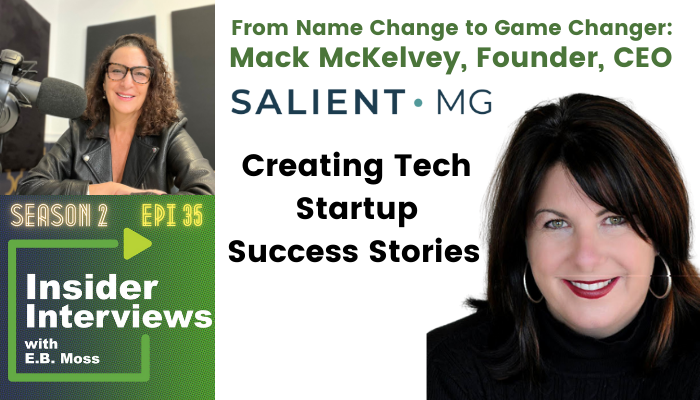 Featuring Mack McKelvey, CEO of SalientMG, explaining how tech startups can thrive