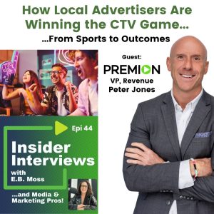 How Local Advertisers Win With CTV,  Sports & Smart Curation – ft. Premion’s Peter Jones