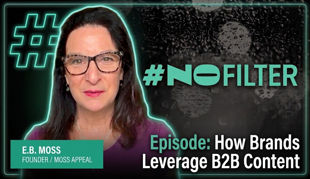 From Marketing Club of New York E.B Moss guests on No Filter Podcast about B2B Content Marketing